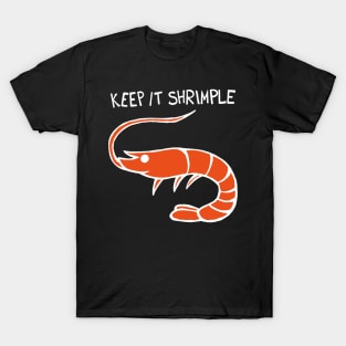 Keep It Shrimple / Simple Shrimp (White) T-Shirt